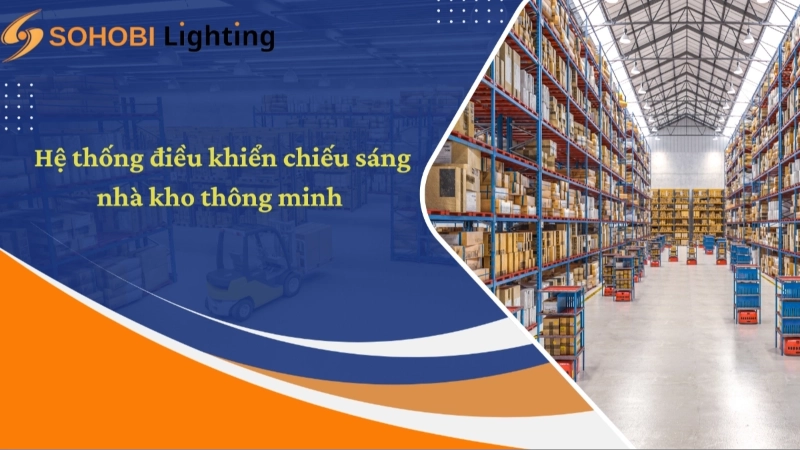 Chiếu sáng thông minh nhà kho