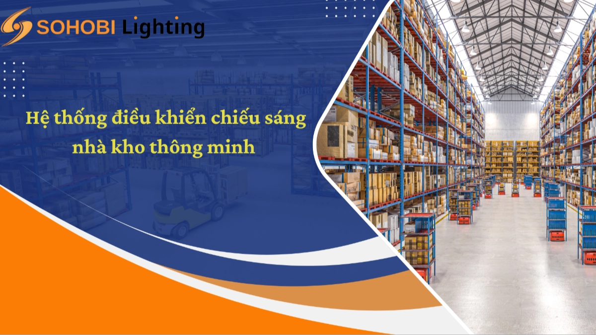 Chiếu sáng thông minh nhà kho