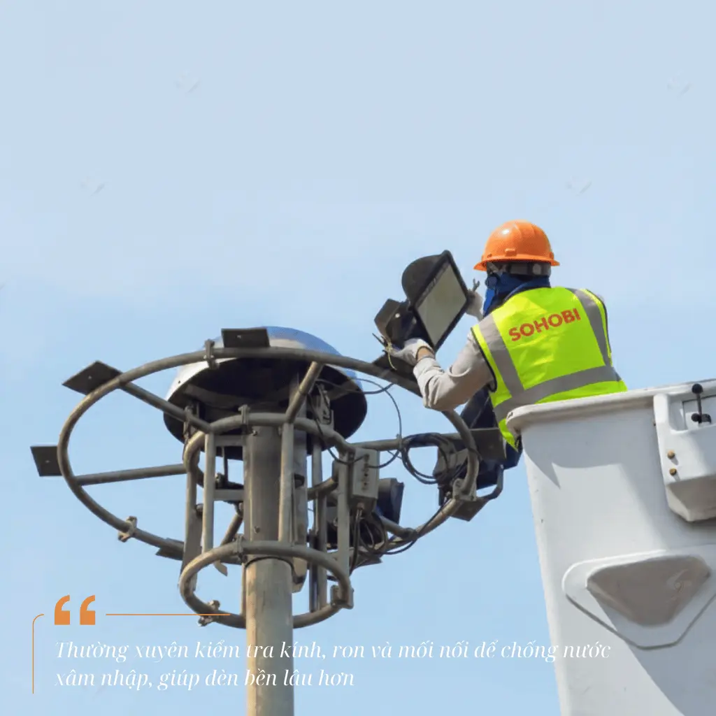 thường xuyên bảo trì hệ thống điện chiếu sáng:&nbsp; kiểm tra kính, ron và mối nối để chống nước xâm nhập, giúp đèn bền lâu hơn