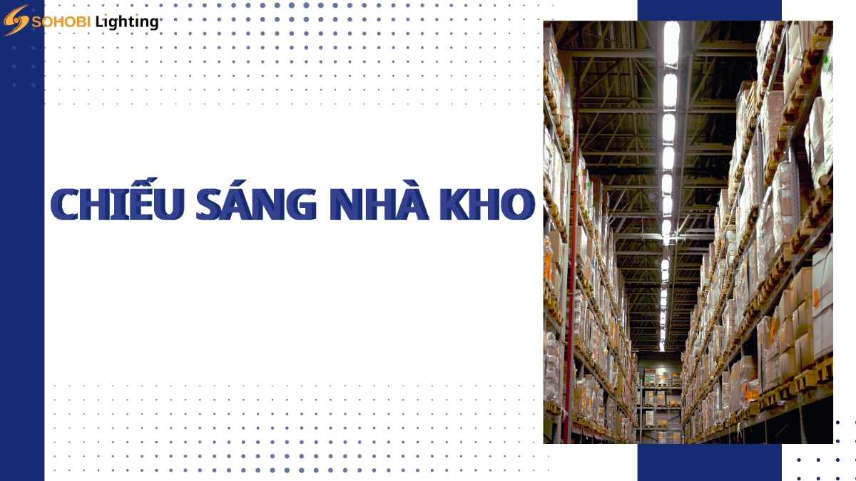 Chiếu sáng nhà kho có nhiều kệ hàng